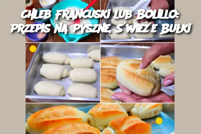 Chleb Francuski lub Bolillo: Przepis na Pyszne, Świeże Bułki