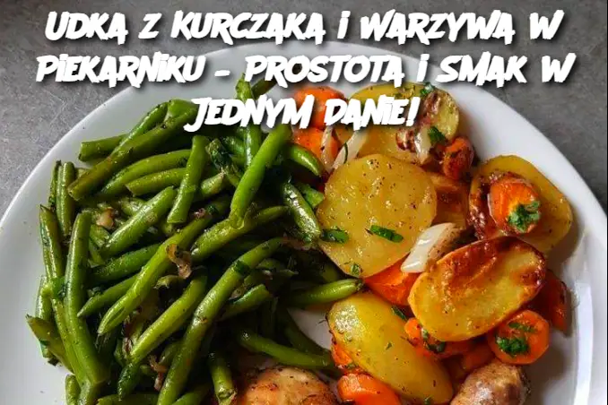 Udka z Kurczaka i Warzywa w Piekarniku – Prostota i Smak w Jednym Danie!