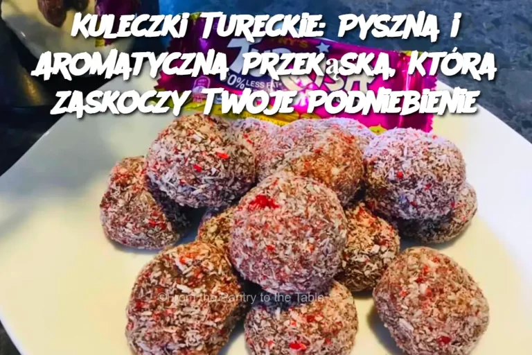 Kuleczki Tureckie: Pyszna i Aromatyczna Przekąska, Która Zaskoczy Twoje Podniebienie