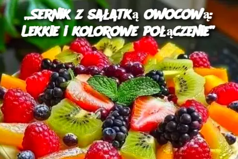 „Sernik z sałatką owocową: Lekkie i kolorowe połączenie”