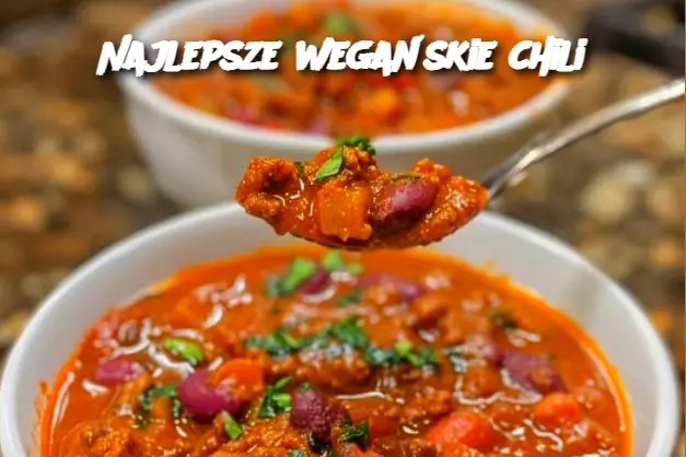 Najlepsze wegańskie chili