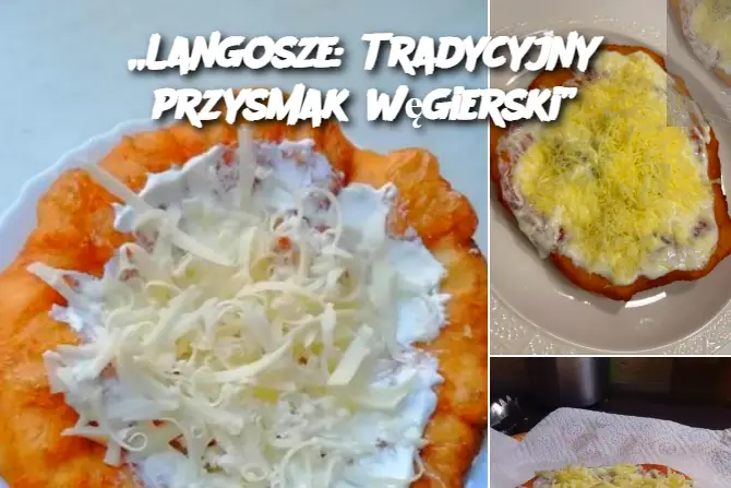 „Langosze: Tradycyjny przysmak węgierski”