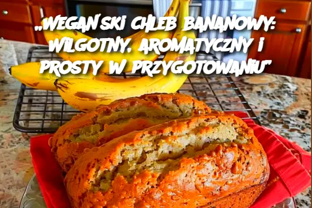 „Wegański chleb bananowy: Wilgotny, aromatyczny i prosty w przygotowaniu”