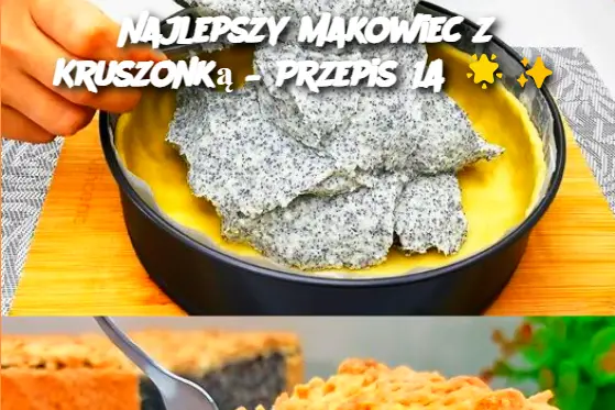 Najlepszy Makowiec z Kruszonką – Przepis 1A