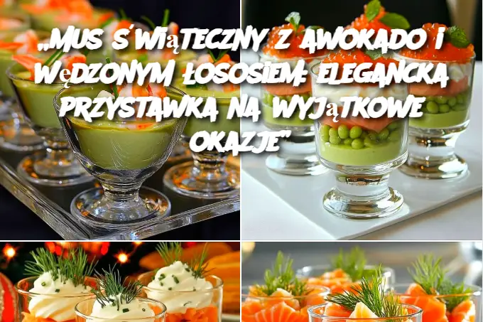 „Mus świąteczny z awokado i wędzonym łososiem: elegancka przystawka na wyjątkowe okazje”