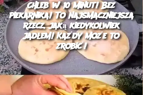 Chleb w 10 minut! Bez piekarnika! To najsmaczniejsza rzecz, jaką kiedykolwiek jadłem! Każdy może to zrobić!