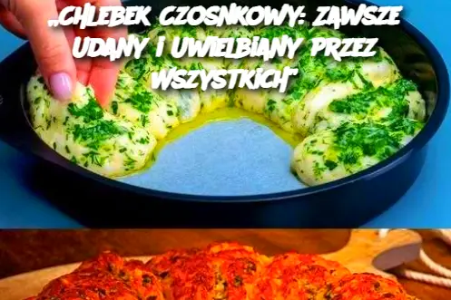 „Chlebek Czosnkowy: Zawsze Udany i Uwielbiany przez Wszystkich”