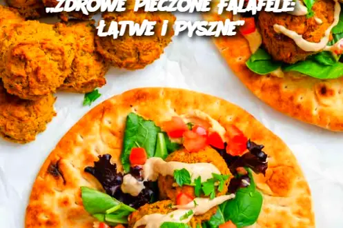 „Zdrowe Pieczone Falafele: Łatwe i Pyszne”