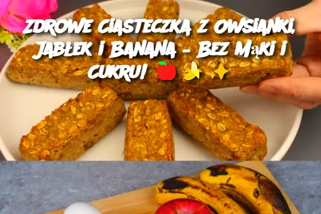 Zdrowe Ciasteczka z Owsianki, Jabłek i Banana – Bez Mąki i Cukru!