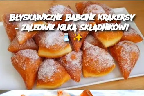 Błyskawiczne Babcine Krakersy – Zaledwie Kilka Składników!