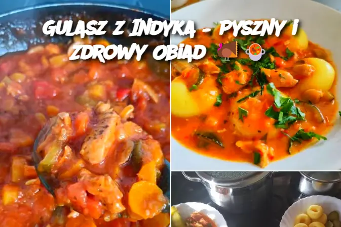 Gulasz z Indyka – Pyszny i Zdrowy Obiad