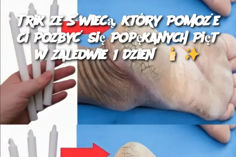 Trik ze Świecą, który Pomoże Ci Pozbyć się Popękanych Pięt w Zaledwie 1 Dzień