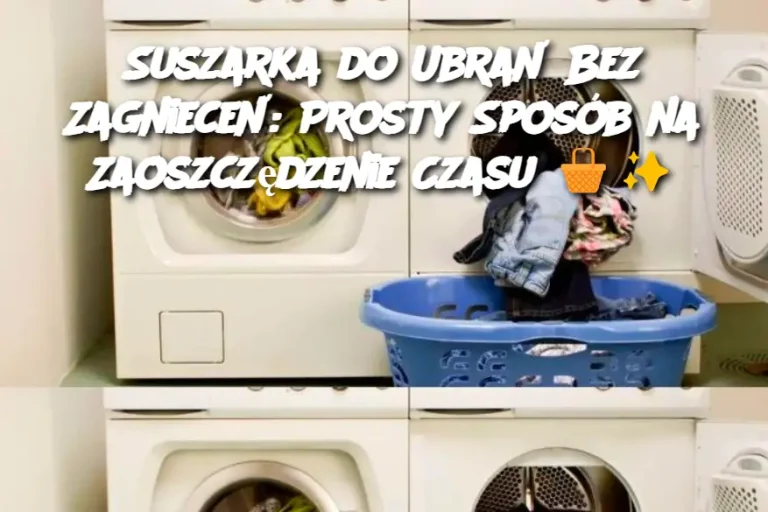 Suszarka do Ubrań Bez Zagnieceń: Prosty Sposób na Zaoszczędzenie Czasu