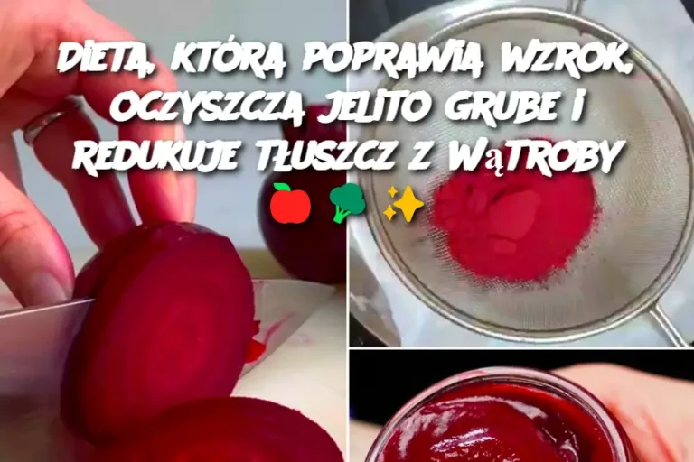 Dieta, która poprawia wzrok, oczyszcza jelito grube i redukuje tłuszcz z wątroby