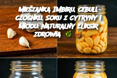 Mieszanka Imbiru, Cebuli, Czosnku, Soku z Cytryny i Miodu: Naturalny Eliksir Zdrowia