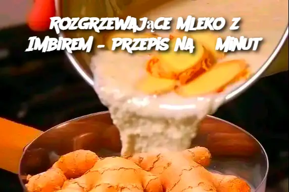 Rozgrzewające Mleko z Imbirem – Przepis na 5 minut