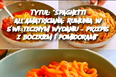 Tytuł: "Spaghetti all'Amatriciana: Rumunia w świątecznym wydaniu – przepis z boczkiem i pomidorami"