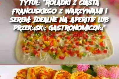 Tytuł: "Roladki z Ciasta Francuskiego z Warzywami i Serem: Idealne na Aperitif lub Przekąskę Gastronomiczną"