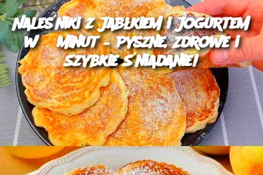 Naleśniki z Jabłkiem i Jogurtem w 5 Minut – Pyszne, Zdrowe i Szybkie Śniadanie!