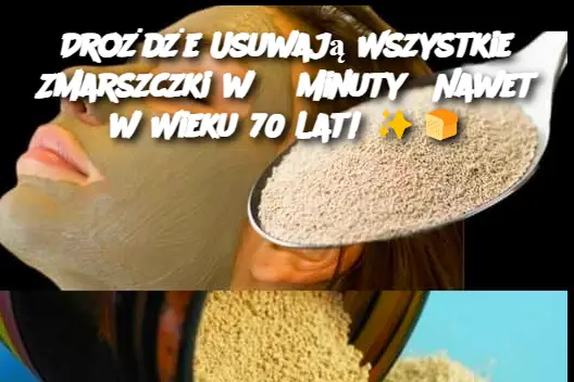 Drożdże Usuwają Wszystkie Zmarszczki w 3 Minuty? Nawet w Wieku 70 Lat!