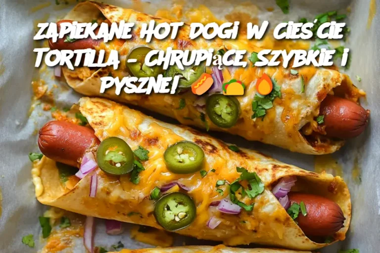 Zapiekane Hot Dogi w Cieście Tortilla – Chrupiące, Szybkie i Pyszne!