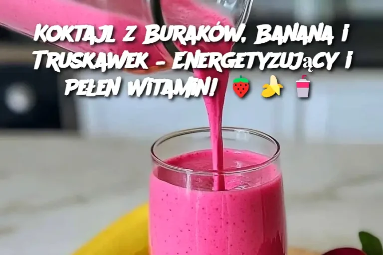 Koktajl z Buraków, Banana i Truskawek – Energetyzujący i Pełen Witamin!