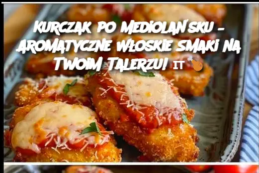 Kurczak po Mediolańsku – Aromatyczne Włoskie Smaki na Twoim Talerzu!