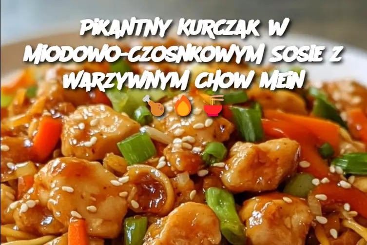 Pikantny Kurczak w Miodowo-Czosnkowym Sosie z Warzywnym Chow Mein