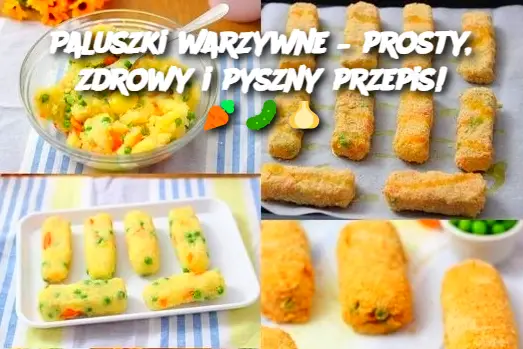 Paluszki warzywne – prosty, zdrowy i pyszny przepis!