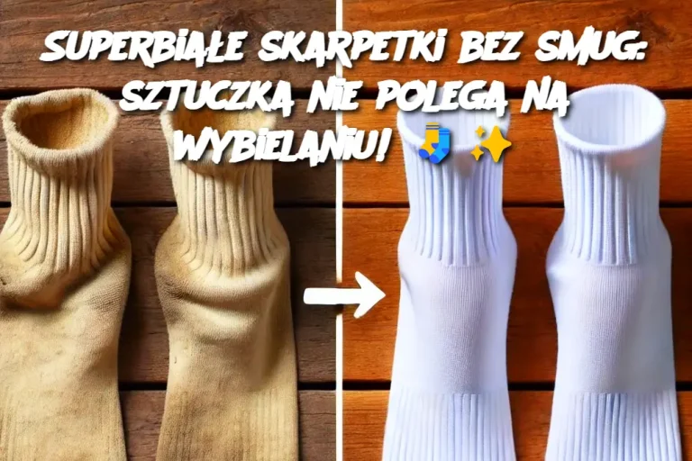 Superbiałe skarpetki bez smug: sztuczka nie polega na wybielaniu!