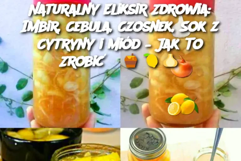 Naturalny Eliksir Zdrowia: Imbir, Cebula, Czosnek, Sok z Cytryny i Miód – Jak To Zrobić?