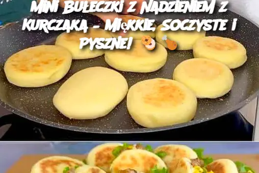 Mini Bułeczki z Nadzieniem z Kurczaka – Miękkie, Soczyste i Pyszne!