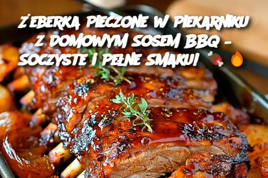 Żeberka Pieczone w Piekarniku z Domowym Sosem BBQ – Soczyste i Pełne Smaku!