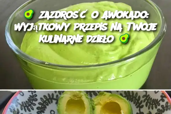 Zazdrość o Awokado: Wyjątkowy Przepis na Twoje Kulinarne Dzieło