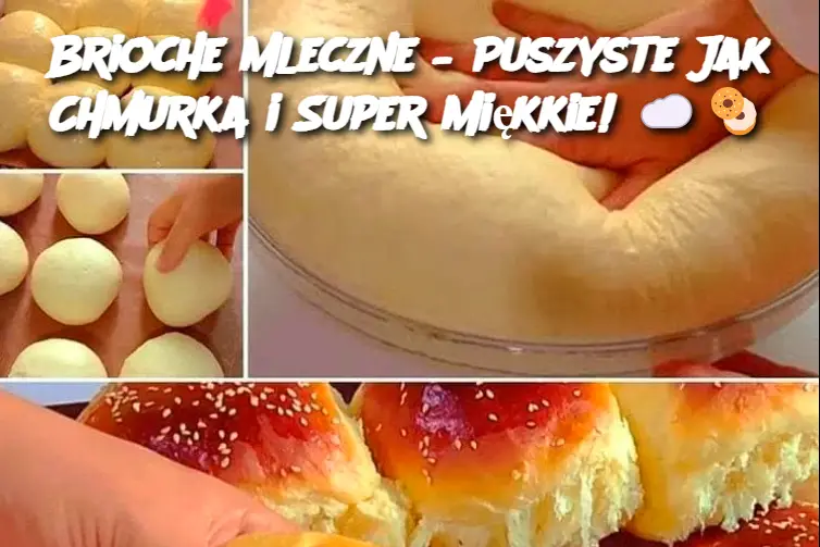 Brioche Mleczne – Puszyste Jak Chmurka i Super Miękkie!