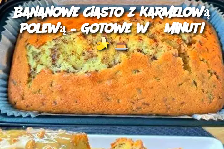 Bananowe Ciasto z Karmelową Polewą – Gotowe w 5 Minut!