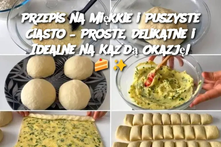 Przepis na Miękkie i Puszyste Ciasto – Proste, Delikatne i Idealne na Każdą Okazję!