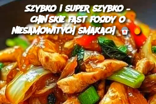 Szybko i super szybko – chińskie fast foody o niesamowitych smakach