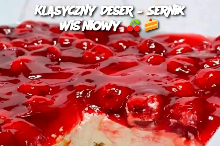 Klasyczny Deser – Sernik Wiśniowy