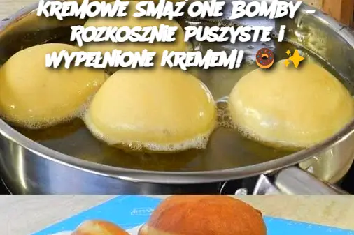 Kremowe Smażone Bomby – Rozkosznie Puszyste i Wypełnione Kremem!