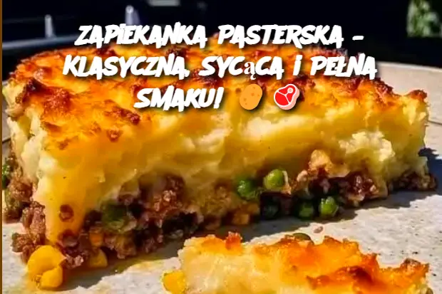 Zapiekanka Pasterska – Klasyczna, Sycąca i Pełna Smaku!