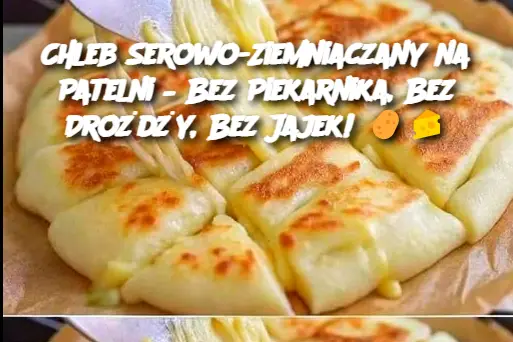 Chleb Serowo-Ziemniaczany na Patelni – Bez Piekarnika, Bez Drożdży, Bez Jajek!