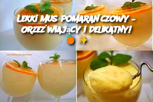 Lekki Mus Pomarańczowy – Orzeźwiający i Delikatny!