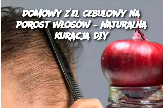 Domowy Żel Cebulowy na Porost Włosów – Naturalna Kuracja DIY