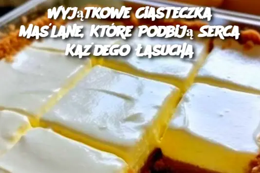 Wyjątkowe Ciasteczka Maślane, Które Podbiją Serca Każdego Łasucha