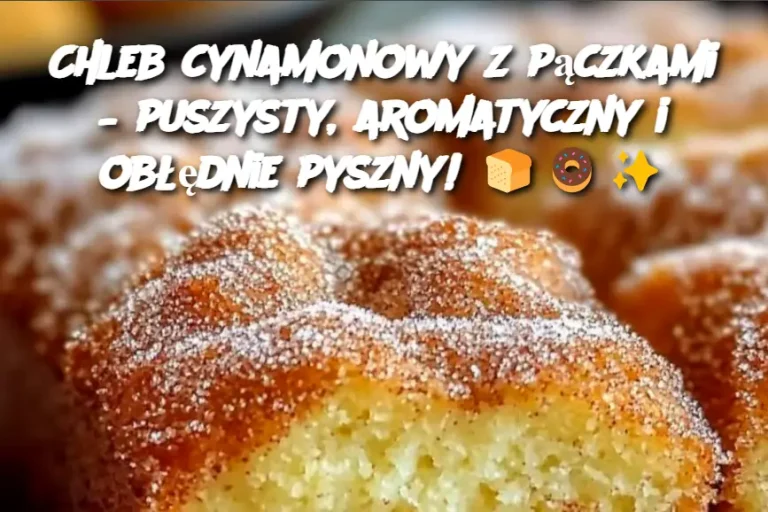 Chleb cynamonowy z pączkami – puszysty, aromatyczny i obłędnie pyszny!