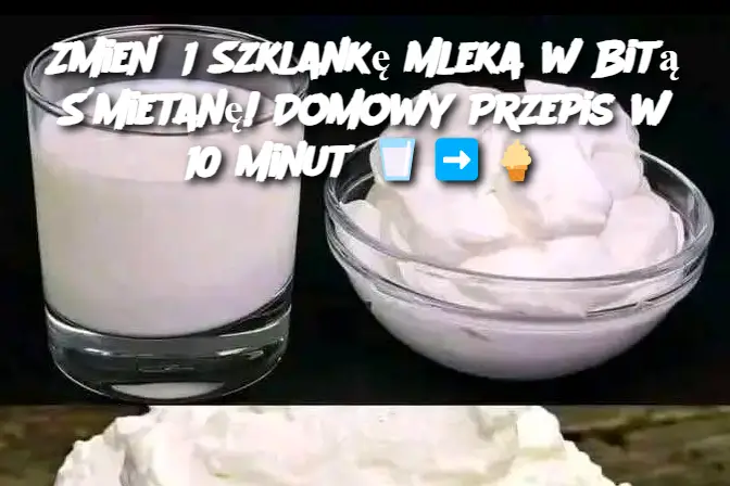 Zmień 1 Szklankę Mleka w Bitą Śmietanę! Domowy Przepis w 10 Minut