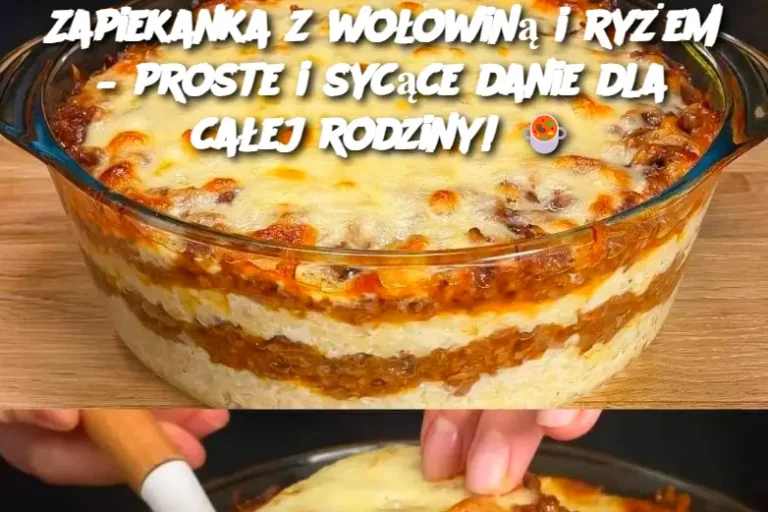 Zapiekanka z wołowiną i ryżem – proste i sycące danie dla całej rodziny!