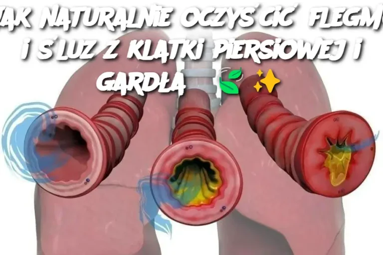 Jak naturalnie oczyścić flegmę i śluz z klatki piersiowej i gardła?