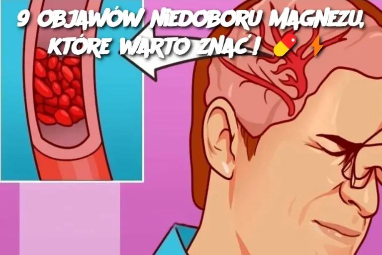 9 objawów niedoboru magnezu, które warto znać!